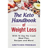 The Keto Handbook of Weight Loss: With 14-Day No-Cook Meal Plan, Recipes and More! - Paperback