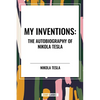 My Inventions: The Autobiography of Nikola Tesla - Paperback