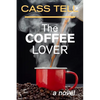 The Coffee Lover - a novel: A captivating story of suspense, mystery and adventure - Paperback