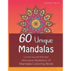 60 Unique Mandalas: Control Yourself With Best Alternative Meditation Of Mandala Coloring Book (Letter Size, Single Sided Coloring Pages) - Paperback