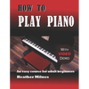 How to Play Piano: An easy course for adult beginners - Paperback