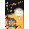 In Conversation with Souls: No Hypothesis, No Theories Only facts as told directly by souls - Paperback