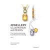 Jewellery Illustration and Design, Vol.1: From Technical Drawing to Professional Rendering - Paperback