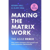 Making the Matrix Work, 2nd Edition: The Agile Remix - Paperback