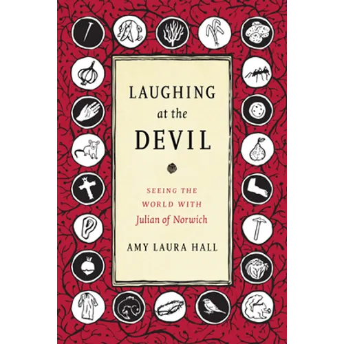 Laughing at the Devil: Seeing the World with Julian of Norwich - Paperback