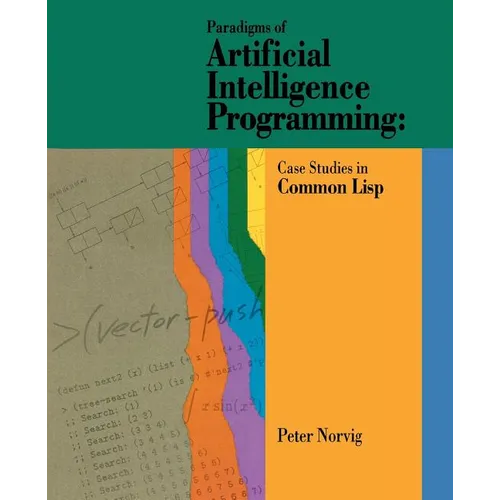 Paradigms of Artificial Intelligence Programming: Case Studies in Common LISP - Paperback