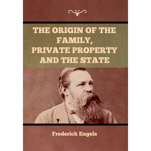 The Origin of the Family, Private Property and the State - Hardcover