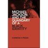 Michael Jackson and the Quandary of a Black Identity - Hardcover