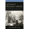 Vietnam's Prodigal Heroes: American Deserters, International Protest, European Exile, and Amnesty - Paperback