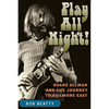 Play All Night!: Duane Allman and the Journey to Fillmore East - Paperback