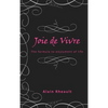 Joie de Vivre: The Formula to Enjoyment of Life - Hardcover