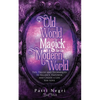 Old World Magick for the Modern World: Tips, Tricks, and Techniques to Balance, Empower, and Create a Life You Love - Paperback