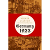 Germany 1923: Hyperinflation, Hitler's Putsch, and Democracy in Crisis - Hardcover