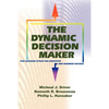 The Dynamic Decision Maker: Five Decision Styles for Executive and Business Success - Paperback