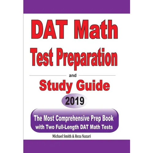 DAT Math Test Preparation and study guide: The Most Comprehensive Prep Book with Two Full-Length DAT Math Tests - Paperback