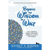 Beyond the Wisdom of Walt: Life Lessons from the Most Magical Place on Earth - Paperback