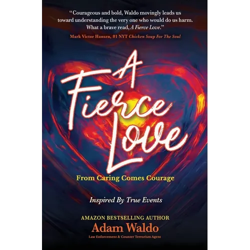 A Fierce Love: From Caring Comes Courage - Hardcover