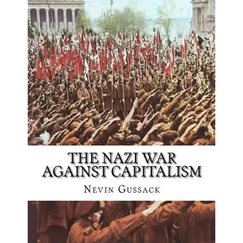 The Nazi War Against Capitalism - Paperback