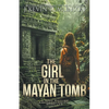 The Girl in the Mayan Tomb - Paperback