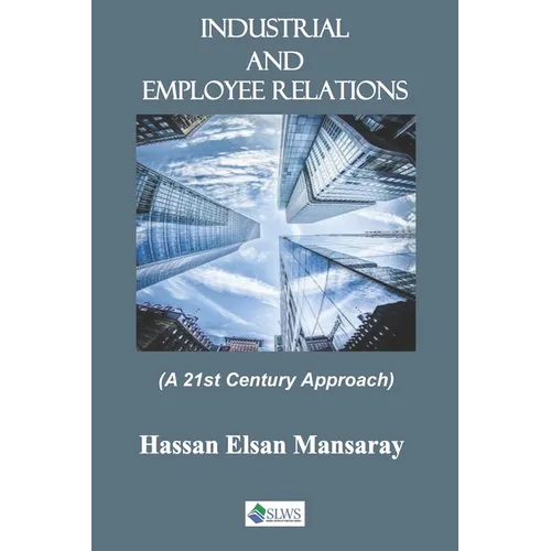 Industrial and Employee Relations: A 21st Century Approach - Paperback