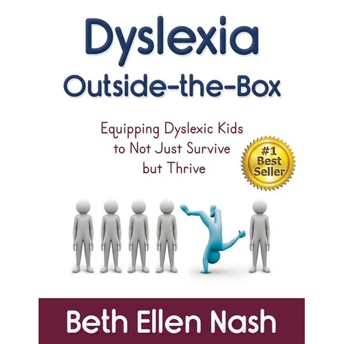 Dyslexia Outside-the-Box: Equipping Dyslexic Kids to Not Just Survive but Thrive - Paperback
