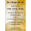 How A One-Legged Rebel Lives: Reminiscences Of The Civil War. The Story Of The Campaigns Of Stonewall Jackson As Told By A High Private In The "Foot - Paperback