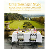 Entertaining in Style: Nancy Astor and Nancy Lancaster: Table Settings, Recipes, Flower Arrangements, and Decorating - Hardcover