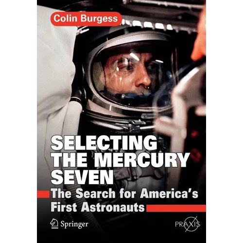 Selecting the Mercury Seven: The Search for America's First Astronauts - Paperback