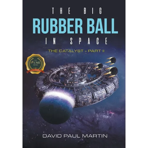 The Big Rubber Ball In Space: The Catalyst - Part II - Hardcover