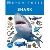 Eyewitness Shark: Dive Into the Fascinating World of Sharks - Paperback