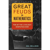 Great Feuds in Mathematics: Ten of the Liveliest Disputes Ever - Paperback