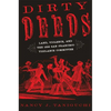 Dirty Deeds: Land, Violence, and the 1856 San Francisco Vigilance Committee - Hardcover