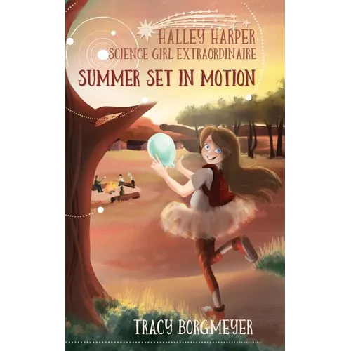Halley Harper, Science Girl Extraordinaire: Summer Set in Motion - Paperback