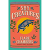 Shy Creatures - Hardcover