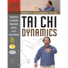 Tai CHI Dynamics: Principles of Natural Movement, Health & Self-Development - Paperback