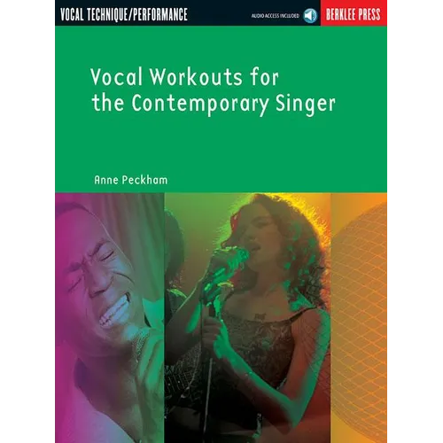 Vocal Workouts for the Contemporary Singer Vocal Training Book with Online Audio by Anne Peckham Singing Lessons for Beginners to Advanced Singers Voc - Paperback