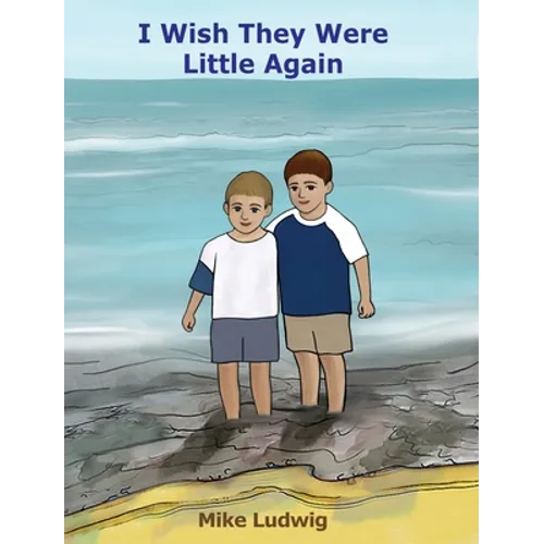 I Wish They Were Little Again - Hardcover