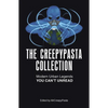 The Creepypasta Collection: Modern Urban Legends You Can't Unread - Paperback
