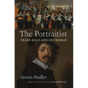The Portraitist: Frans Hals and His World - Hardcover