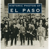 Historic Photos of El Paso - Hardcover