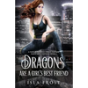 Dragons Are a Girl's Best Friend: A Fast, Feel-Good Urban Fantasy - Paperback