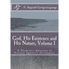 God, His Existence and His Nature; A Thomistic Solution, Volume I - Paperback