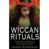Wiccan Rituals: Wiccan Rituals and Traditions for Every Wiccan Household Bonus Spells Included! - Paperback
