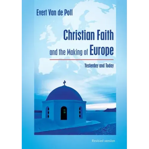 Christian Faith and the Making of Europe: Yesterday and Today - Paperback