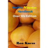 Healthy Vitamins Handbook - Over 50s Edition: Your Guide to Getting the Vitamins You Need as You Age - Paperback