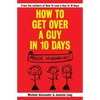 How To Get Over A Guy In 10 Days - Paperback