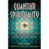 Quantum Spirituality: Science, Gnostic Mysticism, and Connecting with Source Consciousness - Paperback