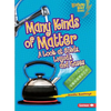 Many Kinds of Matter: A Look at Solids, Liquids, and Gases - Paperback