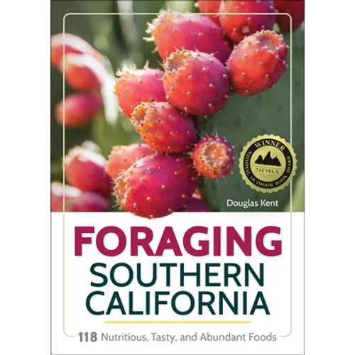 Foraging Southern California: 118 Nutritious, Tasty, and Abundant Foods - Hardcover