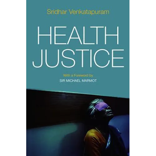 Health Justice: An Argument from the Capabilities Approach - Paperback
